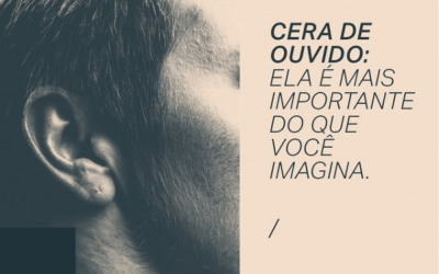 Cera de ouvido: ela pode ser mais importante do que você imagina.